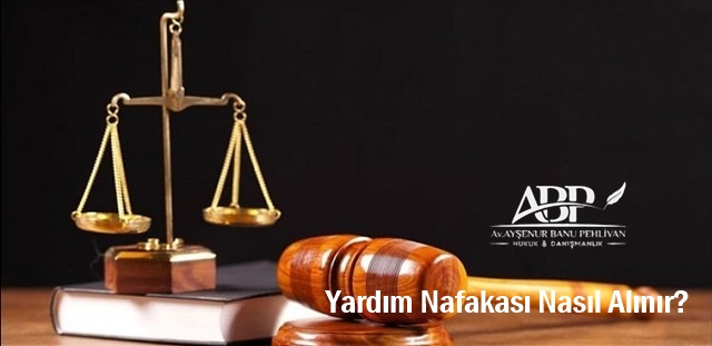 Yardım Nafakası Nasıl Alınır?